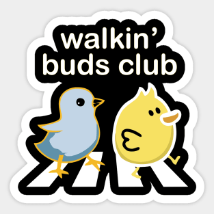 walkin' buds club Sticker